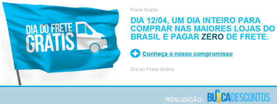 Promoção ‘Dia do Frete Grátis’ no Brasil: Lojas online realizam a ação no dia 12/04. dia do frete gratis busca descontos