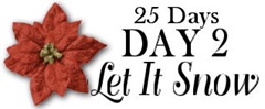 day 2 let it snow day 2 let it snow