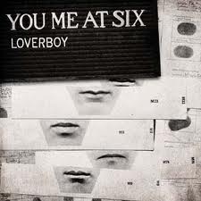 loverboy – You Me At Six loverboy – You Me At Six