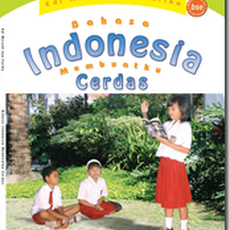 Bahasa Indonesia Membuatku Cerdas ( Edi Warsidi )