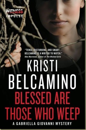 Blessed Are Those Who Weep by Kristi Belcamino Blessed Are Those Who Weep by Kristi Belcamino