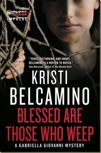 Blessed Are Those Who Weep by Kristi Belcamino