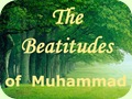 The Beatitudes of Muhammad