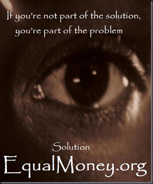 Humanity is the Problem and thus the Solution - Equal Money System - by Cathy Krafft