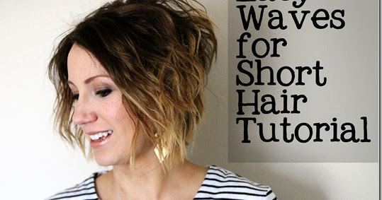 Shot Hair Cutting Easy Waves For Short Hair Tutorial