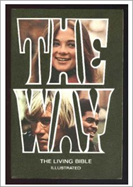 c0 a version of the Living Bible called The Way. In the 70's this bible had a groovy cover