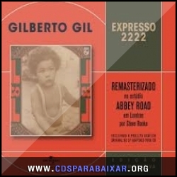 CD Gilberto Gil - Expresso 2222 [Edição Comemorativa - 1972] (2013), Baixar Cds, Download, Cds Completos