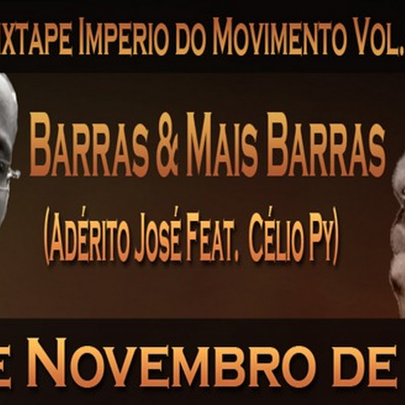 Adérito José Feat Célio Py -Barras & Mais Barras (Mixtape Imperio do Mvimento Vol.1) Track Promo [Download Track]