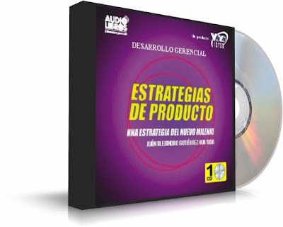 ESTRATEGIAS DE PRODUCTO, Juan A. Gutierrez Hurtado [ AudioLibro ] – Una estrategia de marketing del nuevo milenio para el desarrollo gerencial