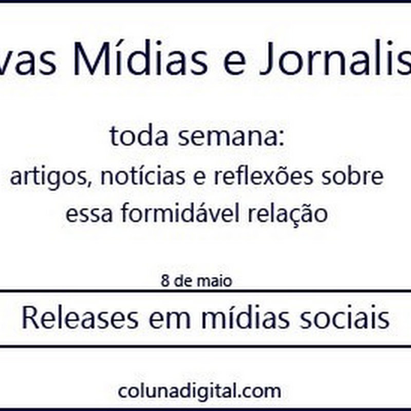 Releases em mídias sociais: por que não?