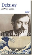 Claude Debussy, Biographie par Ariane Charton