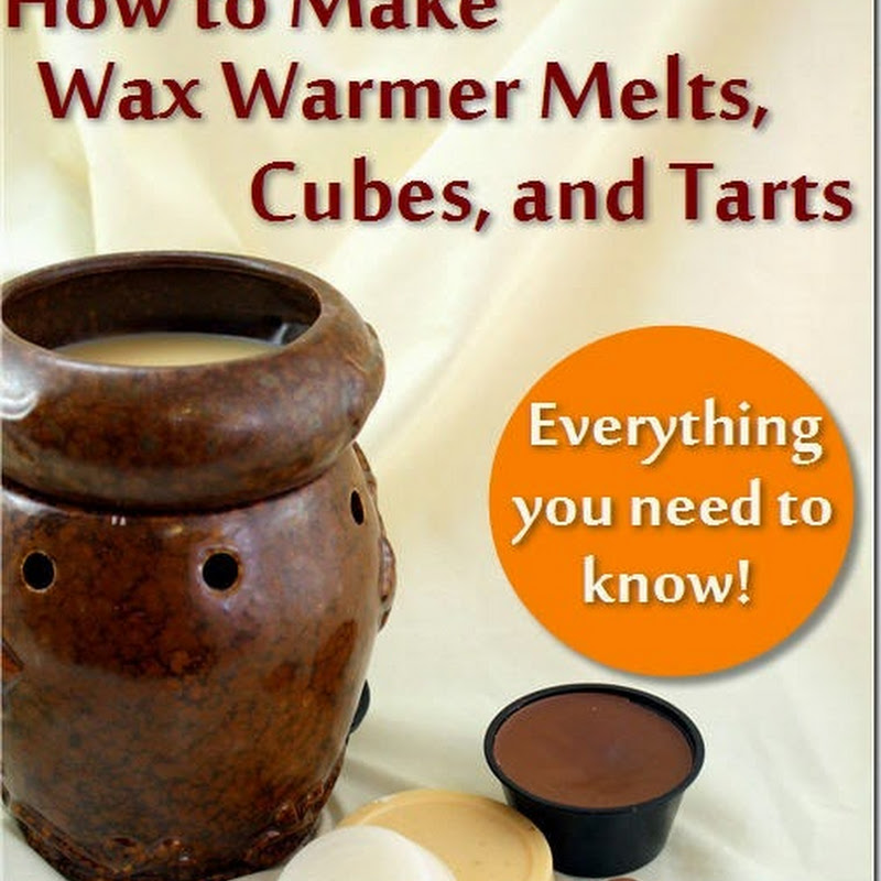 Condo Blues: Make Candle Wax Warmer Melts, Tarts, and Cubes: The