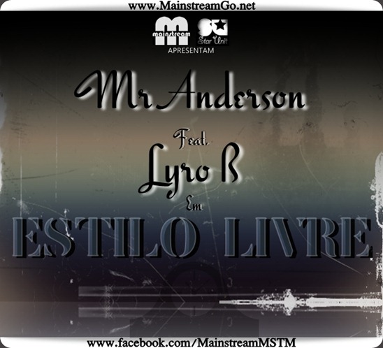 Mr A ft. Lyro B - Estilo Livre