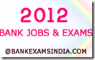 bank jobs 2012,upcoming bank exams,upcoming bank jobs,bank jobs in 2012,latest bank jobs