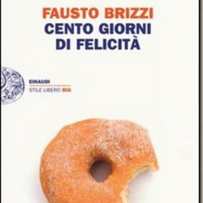 Recensione 'Cento giorni di felicità' di Fausto Brizzi - Einaudi