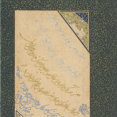 Folio of calligraphy | Origin: Herat, Afghanistan | Period: August-September 1552 Kamal al-Din died 974 A.H.), Safavid period | Details: This folio is written in an elaborate cursive style, generally known as shikasta ("broken" in Persian). The script form flourished in sixteenth-century Iran and is characterized by the looping connections of certain letters and by the close, staggered placement of words. The structure of the line tends to be quite dense and is accentuated by the curved alignment of the verses. The use of white, red, yellow, and blue in addition to the traditional black ink heightens the script's complexity. The calligrapher of this remarkable folio is Kamal al-Din, also known as Vahid al-Ayn, or the "one-eyed." A native of Herat, Kamal al-Din lived for some time in the holy city of Qum and subsequently came to the Safavid capital Tabriz, where he worked at the court of Shah Tahmasb (reigned 1524-76). The king held Kamal al-Din in high regard and offered him many gifts, but the artist accepted none, preferring a simple and humble life. Written in heavily arabicized Persian, this text goes to elaborate design lengths to extol the qualities of a high-ranking individual and bestow good wishes upon him. | Type: Opaque watercolor, ink and gold on paper | Size: H: 22.8 W: 13.4 cm | Museum Code: F1929.64 | Photograph and description taken from Freer and the Sackler (Smithsonian) Museums. 8f4ad64b8c7b49eeb2f416efedad0ecb.jpg
