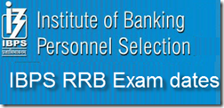 IBPS RRB Exam dates 2016 IBPS RRB Exam dates 2016