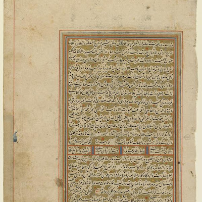 Folio from a Khamsa (Quintet) by Nizami; recto: text; verso: text | Origin: Iran | Period: circa 1575 Safavid period | Details: Not Available | Type: Opaque watercolor, ink and gold on paper | Size: H: 26.4 W: 17.2 cm | Museum Code: S1986.387 | Photograph and description taken from Freer and the Sackler (Smithsonian) Museums. 11cfb721ae4a45b88216fb75bc90f6c5.jpg