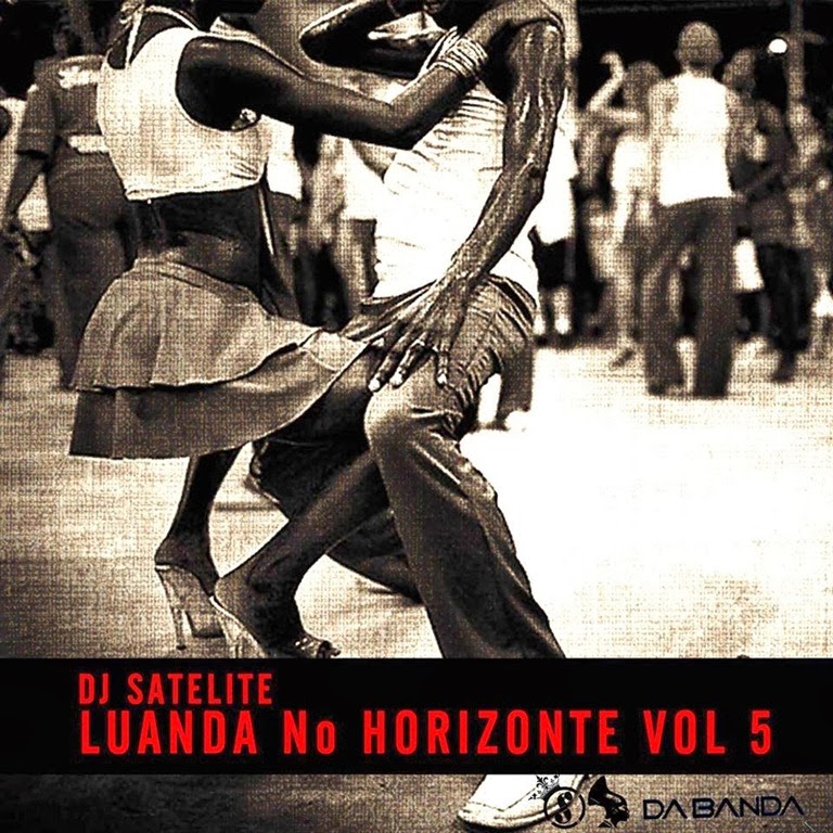 [LUANDA-NO-HORIZONTE-VOL-5-BY-DJ-SATE.jpg]