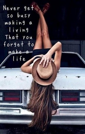 Don't be too busy for living
