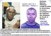 DE GOEDE_BABY BOTES MURDER SUSPECT THEMA MAHLANGU BEING SOUGHT SAPS CAPT JACOBS TEL 0823700899
