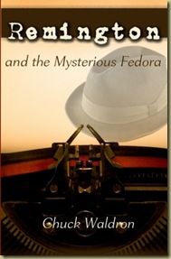 Remington and the Mysterious Fedora Remington and the Mysterious Fedora