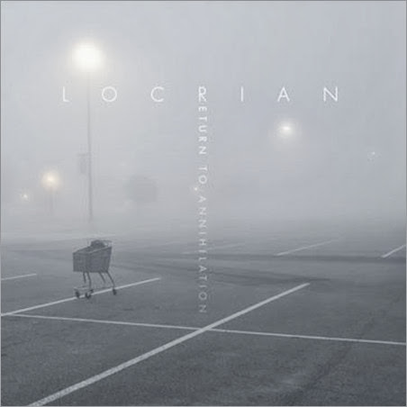 Locrian_ReturnToAnnihilation Locrian_ReturnToAnnihilation