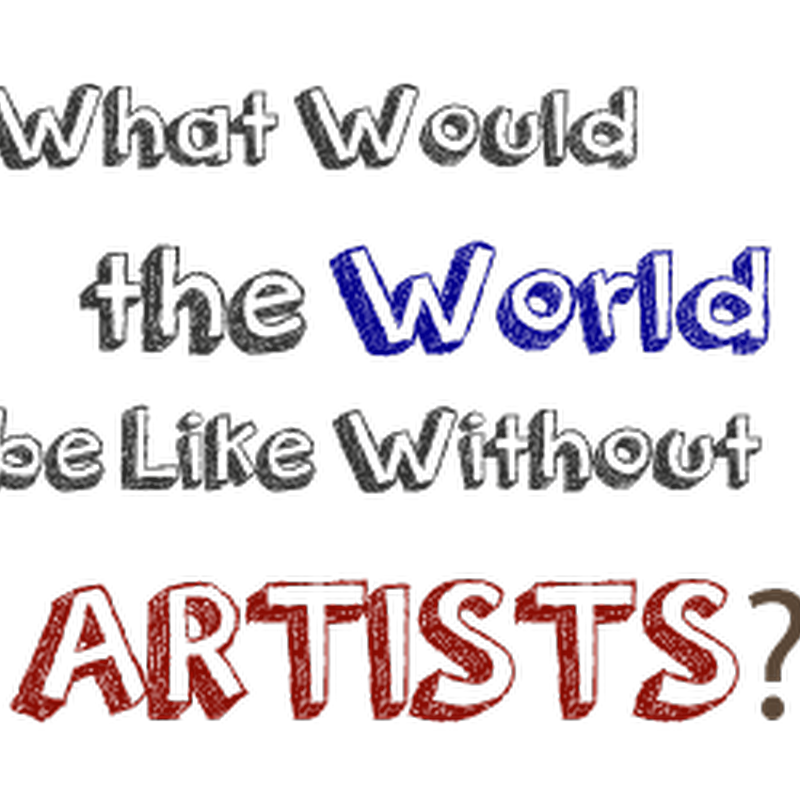 What Would the World be Like Without Artists?