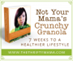Not Your Mamas Crunchy Granola