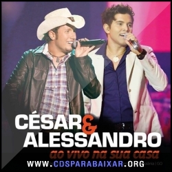 César e Alessandro - Ao Vivo Na Sua Casa (2013) CD César e Alessandro - Ao Vivo Na Sua Casa (2013), Baixar Cds, Download, Cds Completos