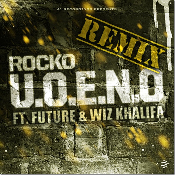 U.O.E.N.O. Remix (feat. Future & Wiz Khalifa) - Single