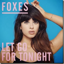 Foxes // Let Go For Tonight