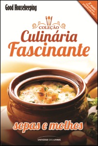 Coleção Culinária Fascinante 3 - Sopas e Molhos Coleção Culinária Fascinante 3 - Sopas e Molhos