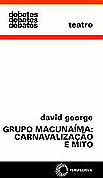 GRUPO MACUNAÍMA - CARNAVALIZAÇÃO E MITO . ebooklivro.blogspot.com  -