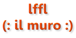 (: il muro :) di lffl (: il muro :) di lffl