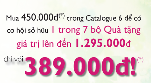 Đặt đơn hàng 450.000đ (giá TVV) trong catalogue mỹ phẩm Oriflame tháng 6/2011, để được mua 1 trong 7 set quà với giá 389.000đ (trị giá lên đến 1.295.000đ)