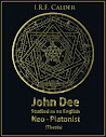 John Dee Studied As An English Neo Platonist Thesis John Dee Society Edition