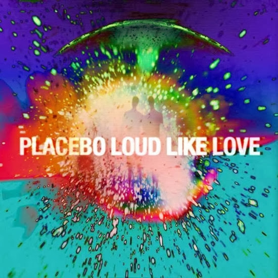 Placebo – Loud Like Love