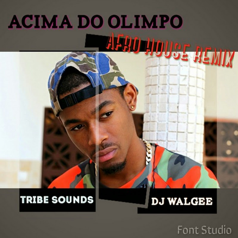 Delcio Dollar - Acima do Olimpo (Dj WalGee & Tribe Sound House Remix) [Download]
