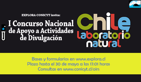 EXPLORA CONICYT abre I Concurso Nacional de Apoyo a Actividades de Divulgación “Chile: Laboratorio Natural”