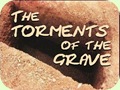 The Torments of the Grave