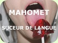 Mahomet Suceur de Langue