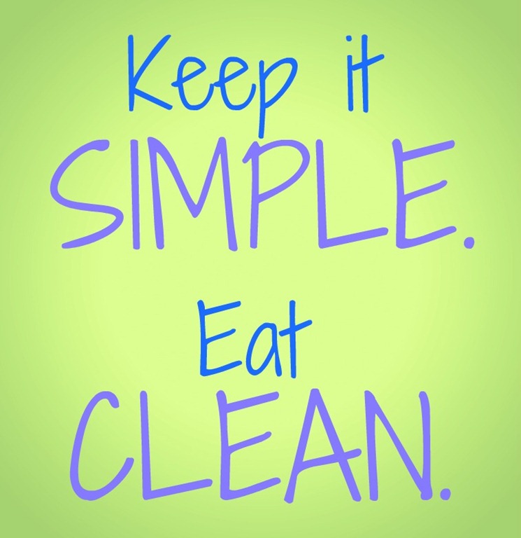 [Keep%2520it%2520simple.%2520Eat%2520clean.%255B5%255D.jpg]