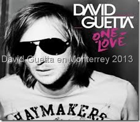 david guetta en monterrey 2013 david guetta en monterrey 2013