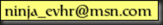 ninja_evhr@msn.com