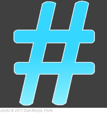 'hashtag' photo (c) 2011, Dan Moyle - license: http://creativecommons.org/licenses/by/2.0/