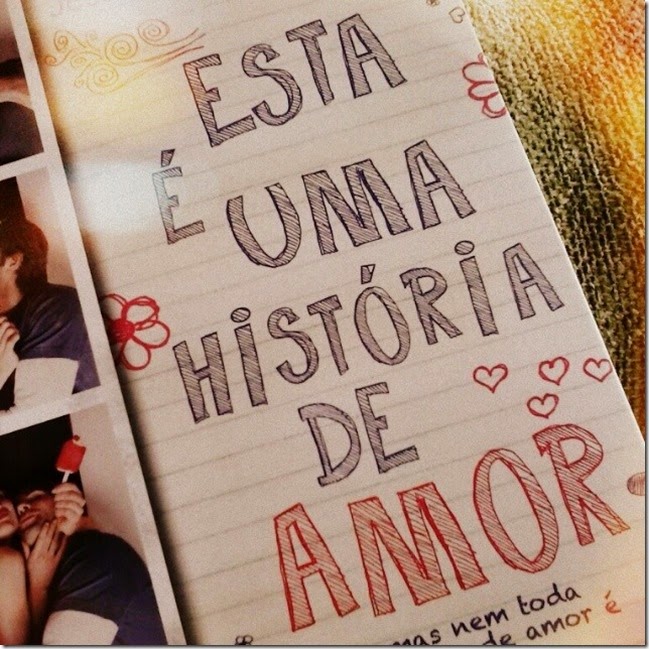 Esta é uma história de Amor Esta é uma história de Amor