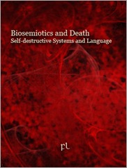 Biosemiotics and Death - Self-destructive Systems and Language Cover