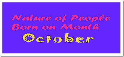 Nature of People born on Month October Nature of People born on Month October