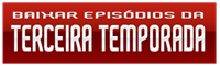 TERCEIRA TEMPORADA